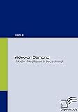 Video on Demand. Virtuelle Videotheken in Deutschland