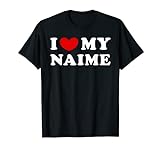 I Love My Naime, Ich Liebe Meine Naime T-Shirt