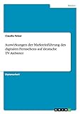 Auswirkungen der Markteinführung des digitalen Fernsehens auf deutsche TV-Anbieter: Diplomarbeit