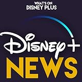 Disney Plus News - What’s On Disney Plus