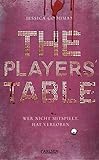The Players' Table – Wer nicht mitspielt, hat verloren: Messerscharfer Highschool-Thriller ab 14, für Fans der Serie »Elite«