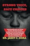 Strong Voices, Safe Choices: Understanding Safe And Unsafe Touches, My Body My Rules, Building Trust And Boundaries With Grown-Ups, The Power Of ... Training & Safety Secrets Series', Band 4)