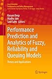 Performance Prediction and Analytics of Fuzzy, Reliability and Queuing Models: Theory and Applications (Asset Analytics)