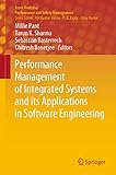 Performance Management of Integrated Systems and its Applications in Software Engineering (Asset Analytics)