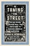 Taming the Street: The Old Guard, the New Deal, and FDR's Fight to Regulate American Capitalism