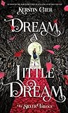 Dream a Little Dream: The Silver Trilogy (Silver Trilogy, 1)