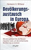 Bevölkerungsaustausch in Europa: Wie eine globale Elite die Massenmigration nutzt, um die einheimische Bevölkerung zu ersetzen