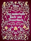 Disney: Das zauberhafte Back- und Dessertbuch: Die besten Rezepte zu den beliebtesten Filmen. Kuchen, Muffins, Kekse und süße Kreationen zu ... Schneewittchen, Rapunzel, Zoomania und Co.